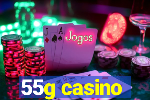 55g casino